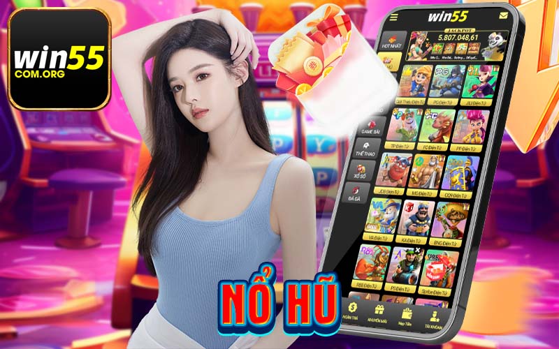 Nổ hũ win55 Đỉnh cao với giải jackport lên đến 3 tỷ đồng