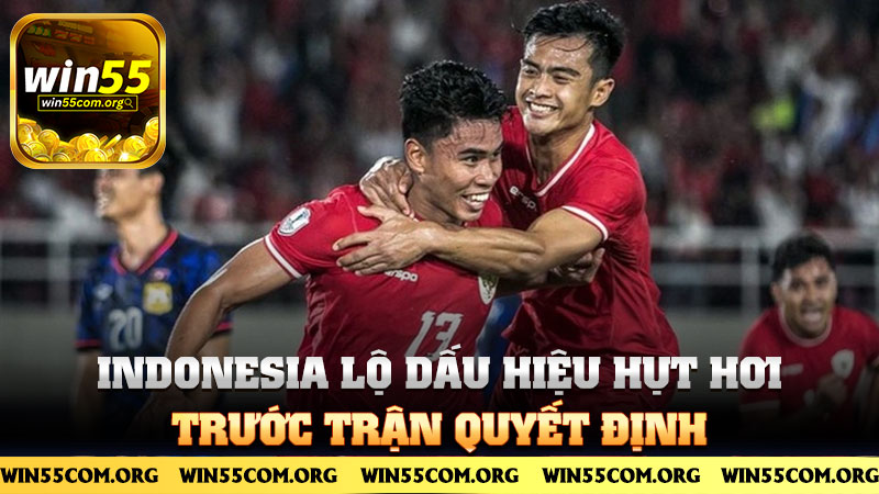 Indonesia Lộ Dấu Hiệu Hụt Hơi Trước Trận Quyết Định