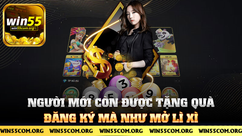 Người mới còn được tặng quà – đăng ký mà như mở lì xì