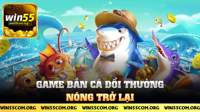 Game Bắn Cá Đổi Thưởng Nóng Trở Lại