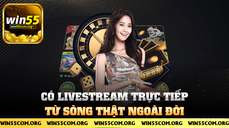 Có livestream trực tiếp từ sòng thật ngoài đời